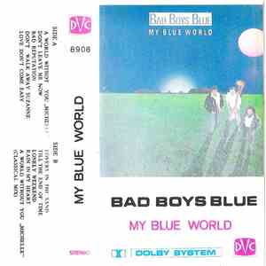 Bad Boys Blue - My Blue World