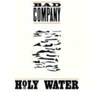 Bad Company  - Holy Water