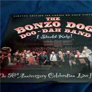 Bonzo Dog Doo-Dah Band - I Should Koko! - The 50th Anniversary Celebration Live From London