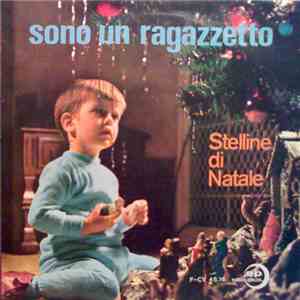 Coro Di A. Di Mario, Mauro Ingafù - Sono Un Ragazzetto / Stelline Di Natale