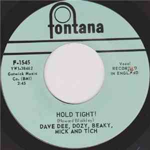 Dave Dee, Dozy, Beaky, Mick And Tich - Hold Tight! / You Know What I Want