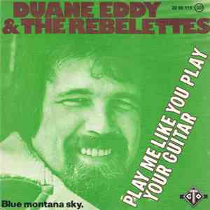 Duane Eddy & The Rebelettes - Play Me Like You Play Your Guitar