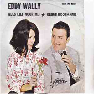 Eddy Wally - Wees Lief Voor Mij