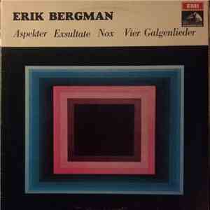 Erik Bergman - Aspekter / Exsultate / Nox / Vier Galgenlieder