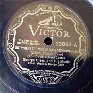 George Olsen And His Music - Out Where The Moonbeams Are Born / The Moonlig ...
