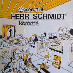 Herr Schmidt - Ohren Auf, Herr Schmidt Kommt!