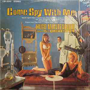 Hugo Montenegro And His Orchestra - Come Spy With Me