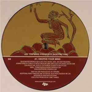 Jay Tripwire Presents Bodyrhythm - Deepen Your Mind
