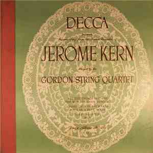 Jerome Kern Played By The Gordon String Quartet - Jerome Kern Melodies, Vol ...