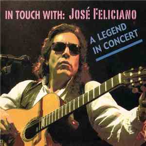 José Feliciano - In Touch With: José Feliciano - A Legend In Concert