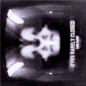 LAKE R▲DIO - Eyes Rarely Closed