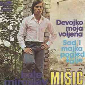 Miroslav Mišić Kale - Devojko Moja Voljena