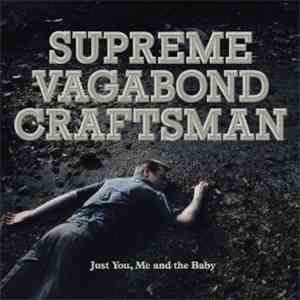 Supreme Vagabond Craftsman - Just You, Me And The Baby