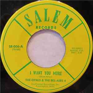 The Opals & The Bel-Airs 4 - I Want You More