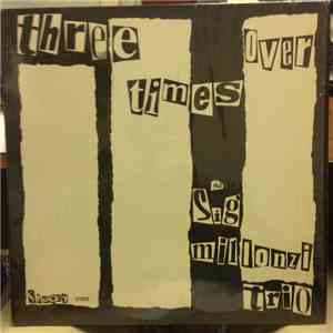 The Sig Millonzi Trio - Three Times Over