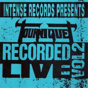 Tourniquet - Intense Live Series Vol. 2