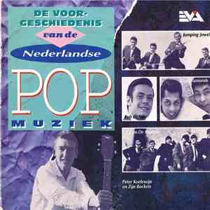 Various - De Voorgeschiedenis Van De Nederlandse Pop Muziek