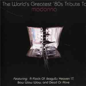 Various - The World's Greatest '80s Tribute To Madonna