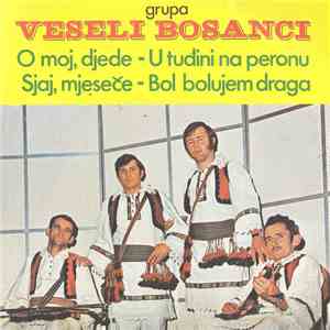 Veseli Bosanci  - O Moj, Djede