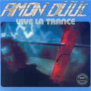 Amon Düül 2 - Vive La Trance