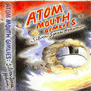 Atom Mouth Gimlies - Silver Spree Hokum
