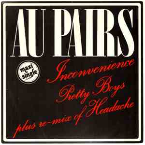 Au Pairs - Inconvenience / Pretty Boys
