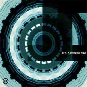 AV-K - A Centripetal Fugue