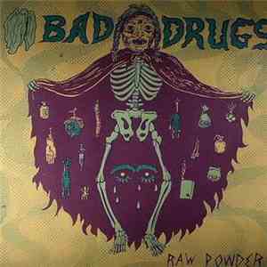 Bad Drugs - Raw Powder