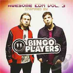 Bingo Players - Awesome EDM Vol. 3