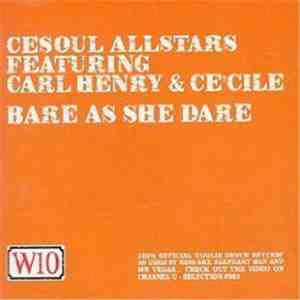 Cesoul Allstars Featuring Carl Henry & Ce'Cile - Bare As She Dare