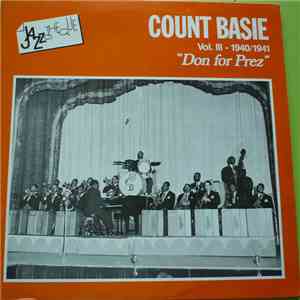 Count Basie - Vol. III - 1940/1941 Don For Prez