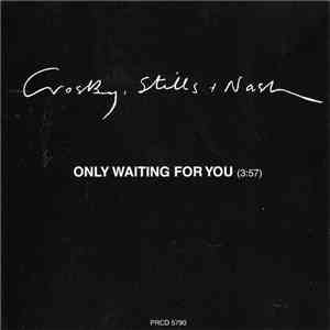 Crosby, Stills & Nash - Only Waiting For You