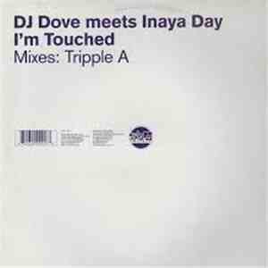 DJ Dove Meets Inaya Day - I'm Touched (Mixes: Tripple A)