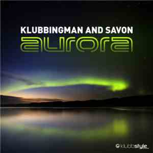 DJ Klubbingman & Savon - Aurora