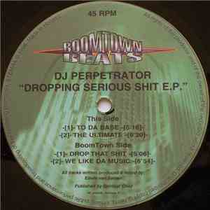 DJ Perpetrator - Dropping Serious Shit E.P.