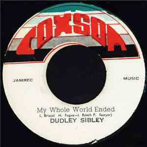 Dudley Sibley - My Whole World Ended
