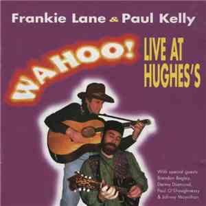 Frankie Lane & Paul Kelly  - Wahoo! Live At Hughes's