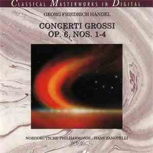 Georg Friedrich Händel - Norddeutsche Philharmonie / Hans Zanotelli - Concerti Grossi Op. 6, Nos. 1-4