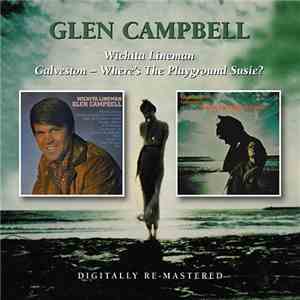 Glen Campbell - Wichita Lineman/Galveston-Where's The Playground Susie