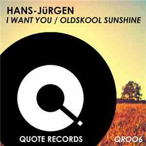 Hans-Jürgen  - I Want You / Oldskool Sunshine