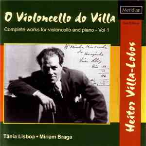 Heitor Villa-Lobos, Tânia Lisboa, Miriam Braga - Heitor Villa-Lobos: Comple ...