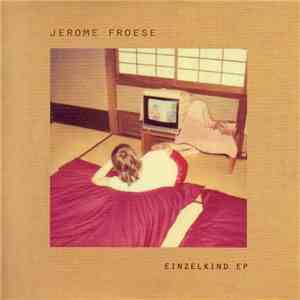 Jerome Froese - Einzelkind