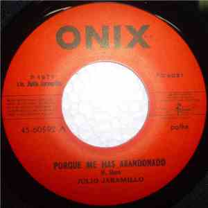 Julio Jaramillo - Porque Me Has Abandonado / La Pura Maña