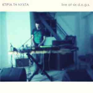 Κτίρια Τη Νύχτα - Live At Six Dogs