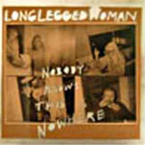 Long Legged Woman - Nobody Knows This Is Nowhere