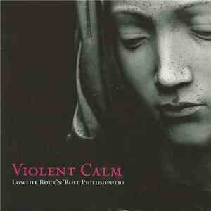 Lowlife Rock'n'Roll Philosophers - Violent Calm