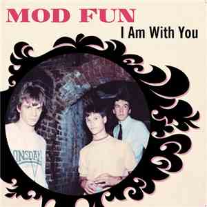 Mod Fun - I Am With You