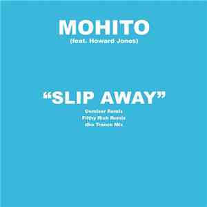 Mohito feat. Howard Jones - Slip Away