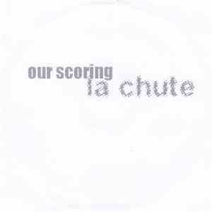 Our Scoring - La Chute
