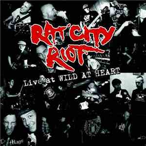 Rat City Riot - Live At Wild At Heart